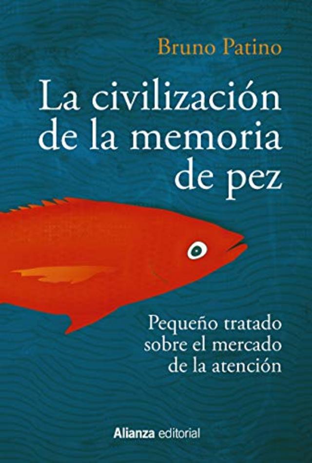 Portada del libro de Bruno Patino "La civilización de la memoria de pez"