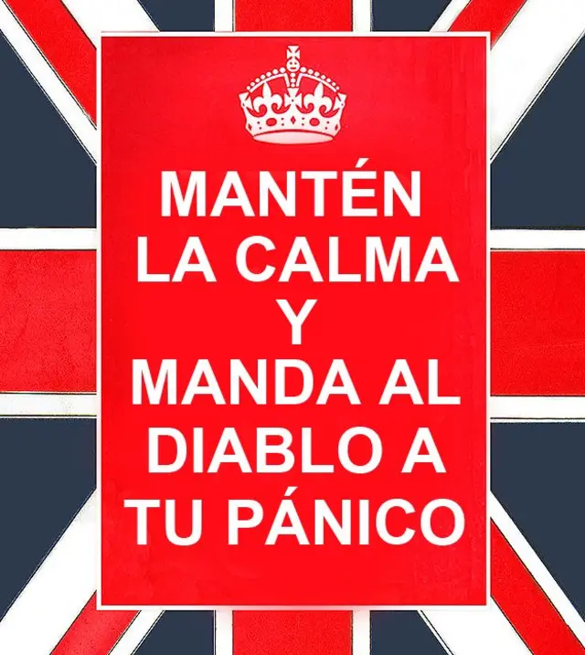 "Mantén la calma y manda al diablo a tu pánico"