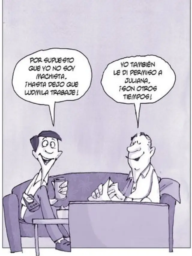 "Por supuesto que yo no soy machista. ¡Hasta dejo que Ludmila trabaje!", dice un hombre en la caricatura. (Crédito: Eva Lobatón)