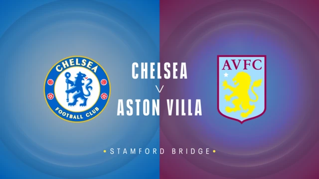 Chelsea v Aston Villa