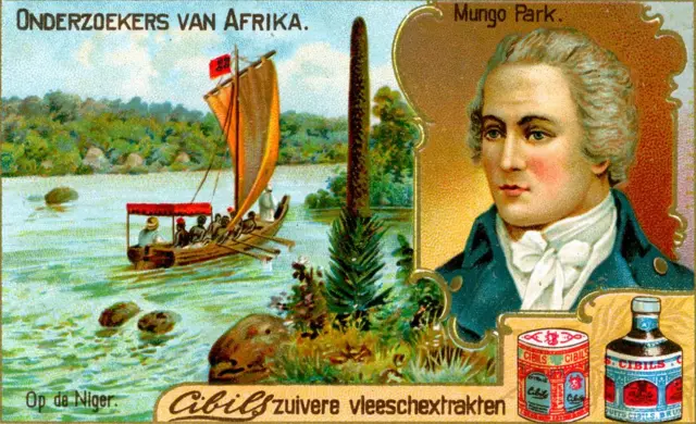 Mungo Park, explorateur écossais (vers 1900). Park (1771-1806) a mené des expéditions sur le fleuve Niger, à l'intérieur de l'Afrique. Publicité néerlandaise pour l'extrait de viande de Cibils (vers 1900).