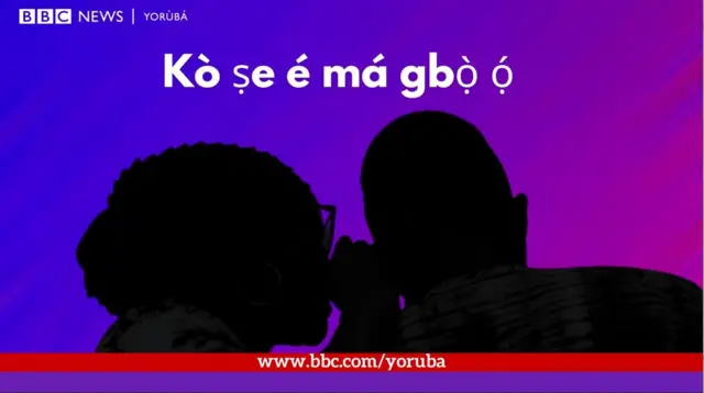 Kò ṣe é má gbọ̀ ọ́ 