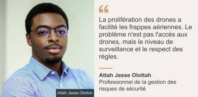 Une citation d'Attah Jesse Olottah sur la prolifération des drones a facilité les frappes aériennes. 