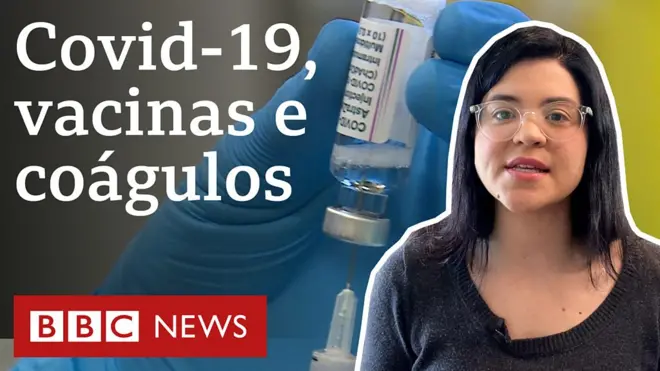 Covid-19: o que se sabe sobre a relação entre vacinas e coágulos