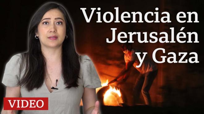 Violencia en Jerusalén y Gaza