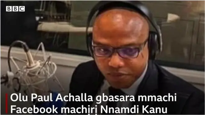 Ihe mere Facebook ji machie Nnamdi kanu