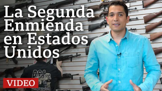 Qué es la Segunda Enmienda que da derecho a tener armas en Estados Unidos