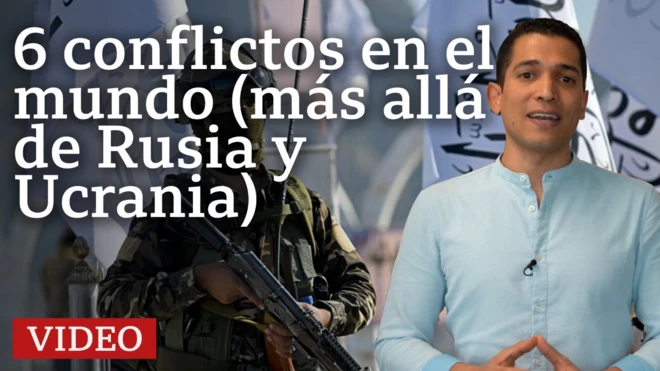 6 conflictos en el mundo más allá de Rusia y Ucrania