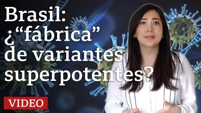 Brasil podría convertise en fábrica de variantes superpotentes