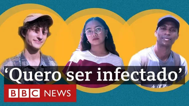 Pessoas que querem ser infectadas com o coronavírus