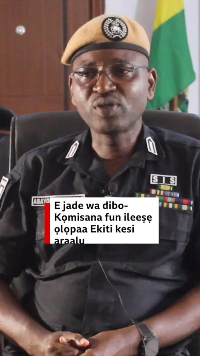 Kọmiṣọna ọlọpaa ipinlẹ Ekiti lasiko ifọrọwerọ pẹlu BBC