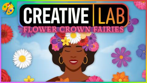 A woman with a flower crown. CBBC Creative Lab, Flower Crown Fairies
