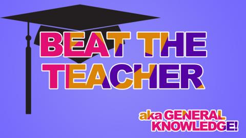 Beat the teacher.