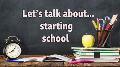 Lets talk about starting school