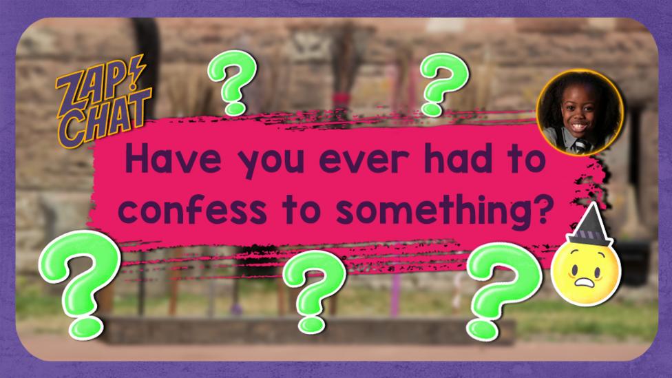 Text reads 'Have you ever had to confess to something?'