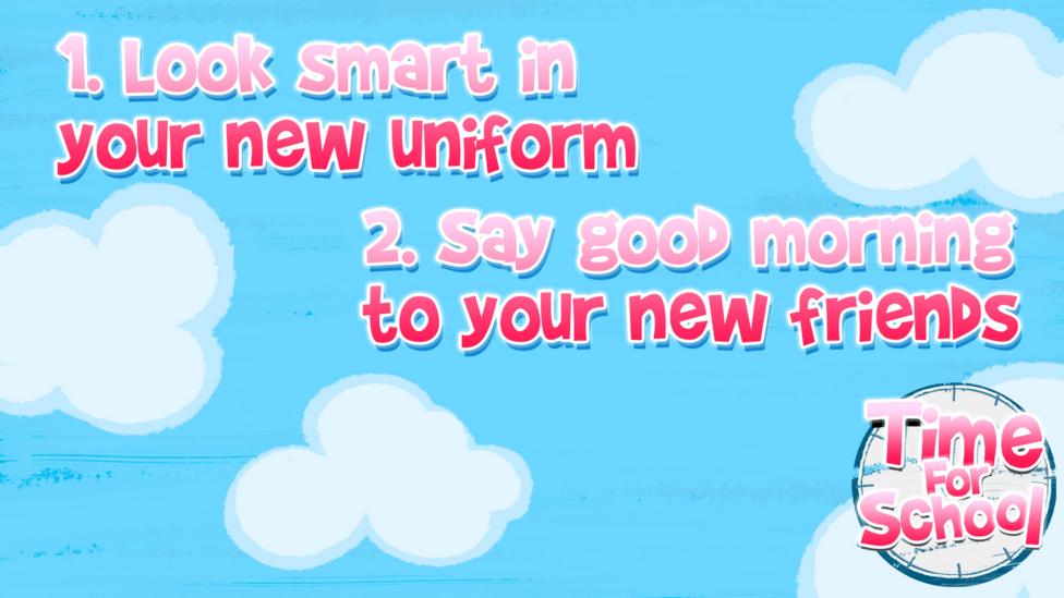 Text reads "Look smart in your new uniform" and "Say good morning to your new friends".