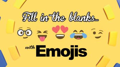 C鶹Լ Official Chart Show - Quiz: Fill in the blanks with emojis