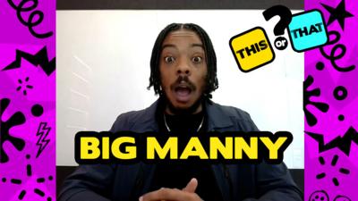 Saturday Mash-Up! - Big Manny Plays This or That