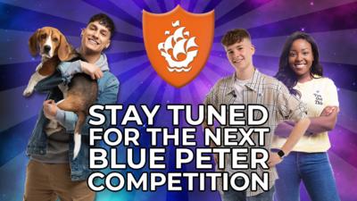 Stay tuned for the next blue peter competition.