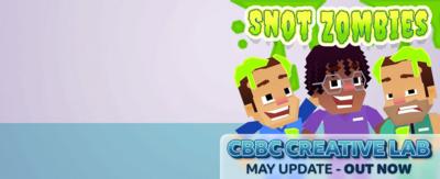 Dr Ronx, Chris and Xand under the "snot zombies" logo. "CBBC Creative Lab, May update out now!"