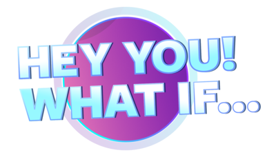 Hey You! What If... Logo