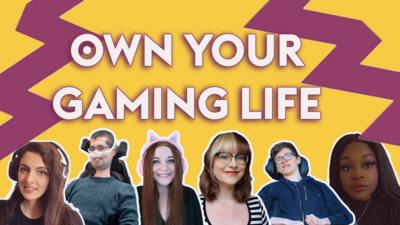 Top tips from gamers on how to own your gaming life 