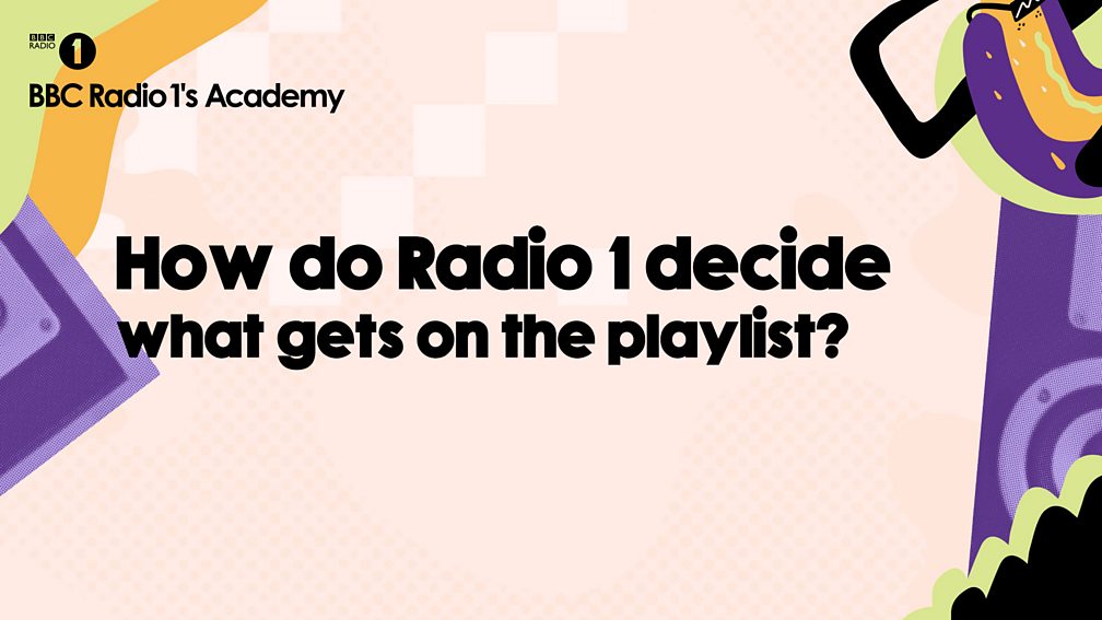 BBC Radio 1 - BBC Radio 1's Academy - How do I get my music played on