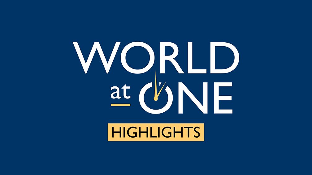 Bbc Radio 4 The World At One Highlights