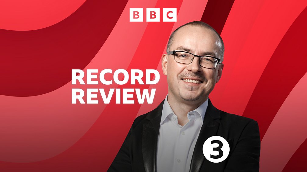 BBC Radio 3 - Record Review