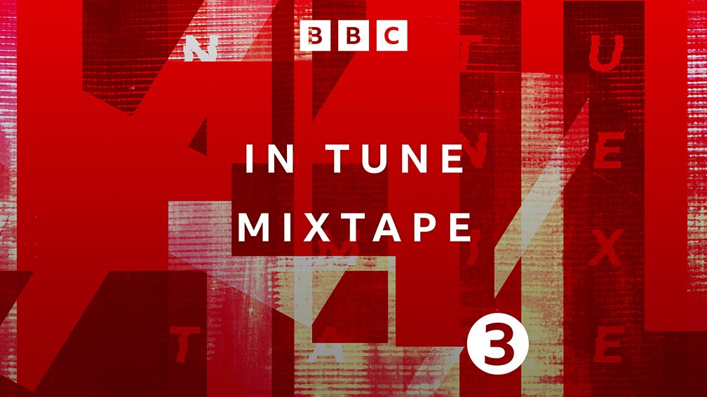 BBC Radio 3 - In Tune Mixtape