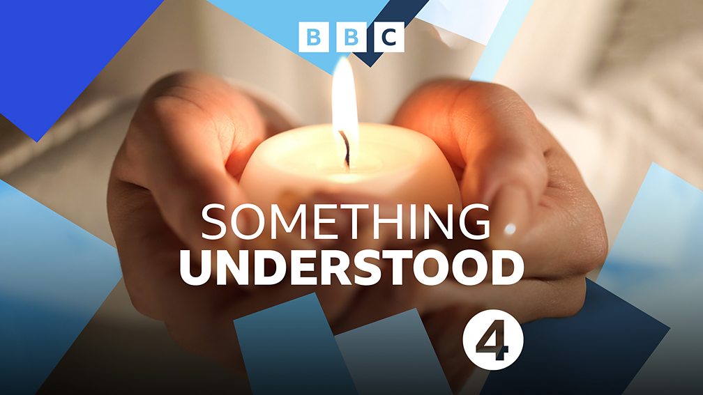 BBC Radio 4 Something Understood
