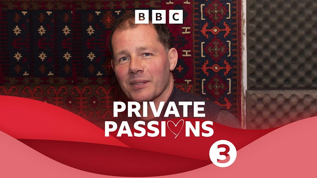 BBC Radio 3 - Private Passions