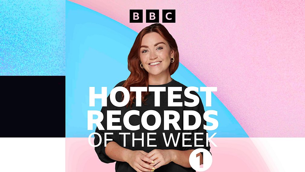 Bbc Radio 1 Radio 1s Hottest Records Of The Week 