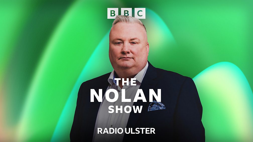 BBC Radio Ulster - The Nolan Show, 26/07/2024, ‘The more protestant ...