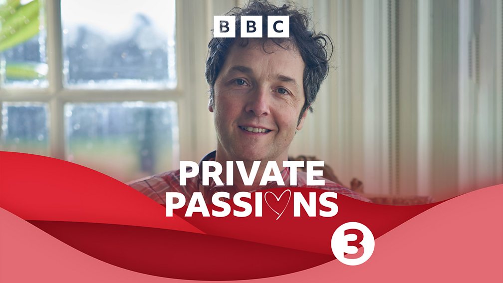 BBC Radio 3 - Private Passions - Available now