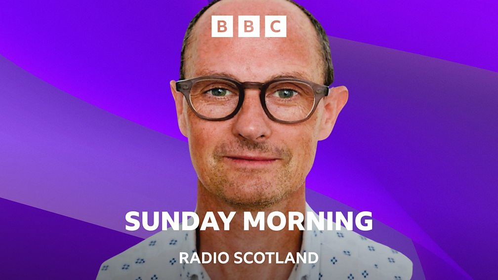 Bbc Radio Scotland Sunday Morning Available Now 4419