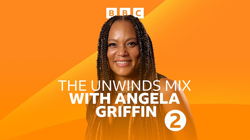 BBC Radio 2 - Radio 2 Unwinds With Angela Griffin