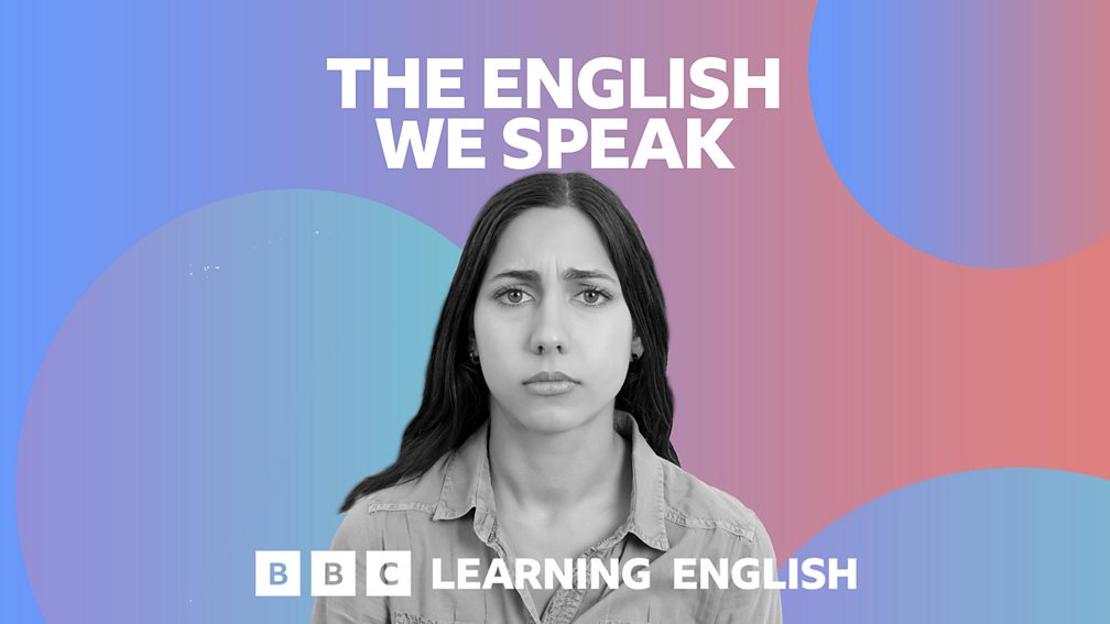 BBC Radio - The English We Speak - Available now