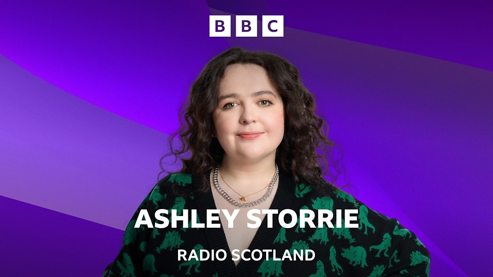 BBC Radio Scotland - Ashley Storrie