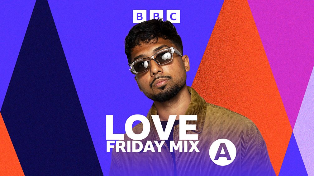 BBC Asian Network - Asian Network's Love Friday Mix - Available now
