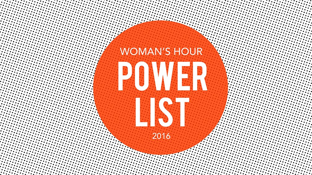 BBC Radio 4 - Woman's Hour - Woman's Hour Power List 2016