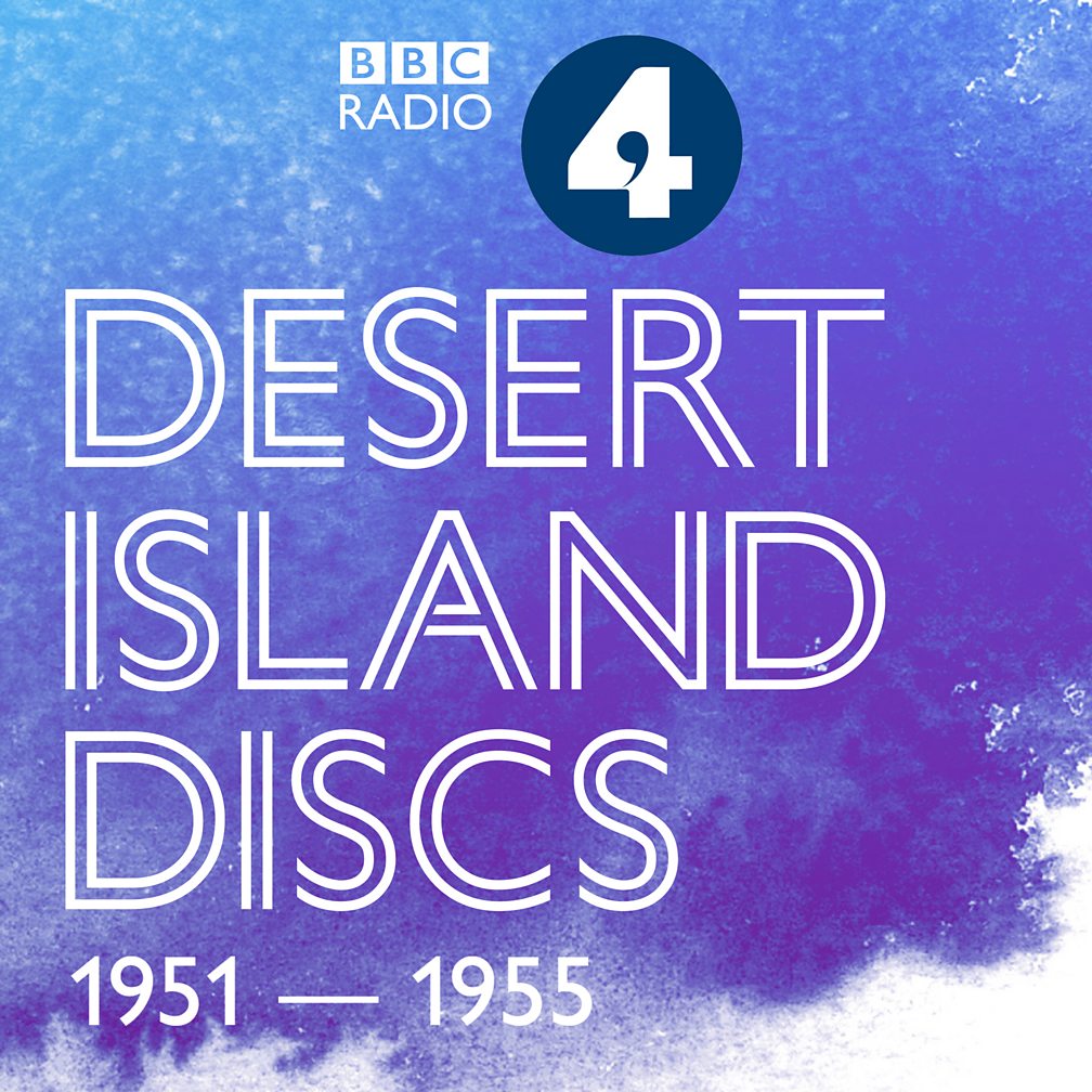 BBC Radio 4 Desert Island Discs Desert Island Discs Podcasts