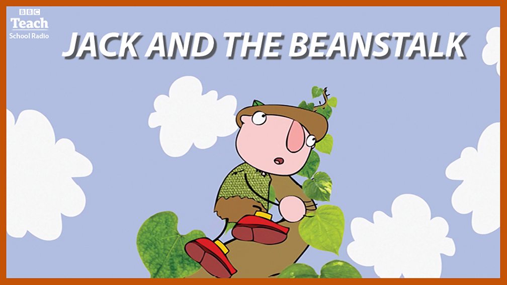 KS1 English: Jack And The Beanstalk - BBC Teach