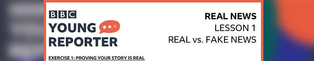 Lesson 1: Real Versus Fake News - BBC Teach