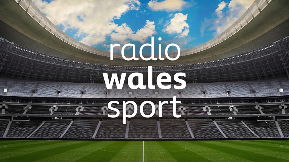 BBC Radio Wales Radio Wales Sport Football and rugby coverage on