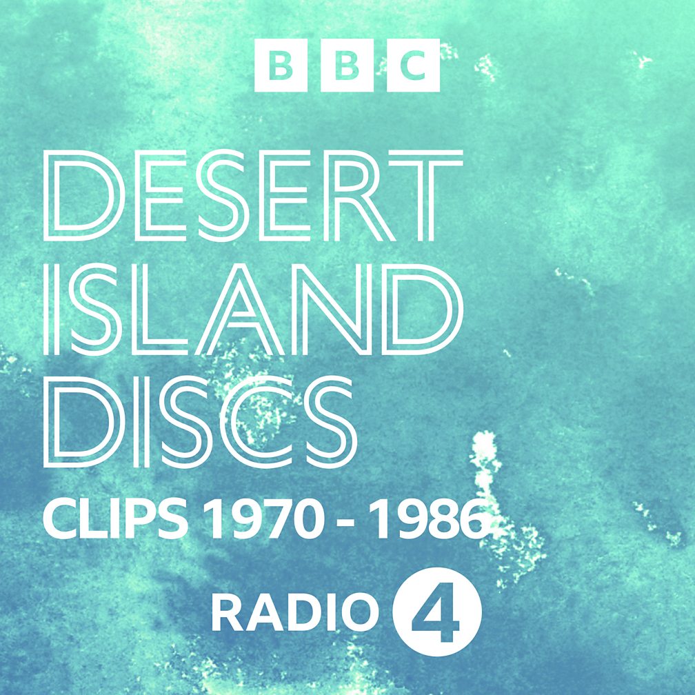 BBC Radio 4 - Desert Island Discs - Desert Island Discs Podcasts