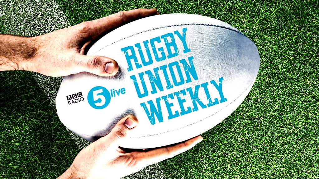 BBC Sounds Rugby Union Weekly Available Episodes