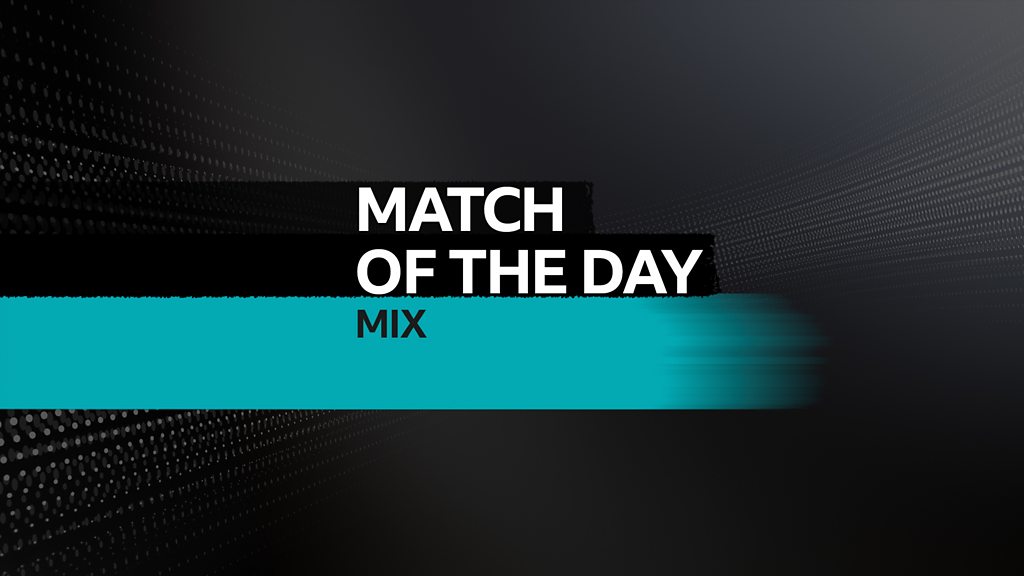 BBC Sounds - Match Of The Day Mix - Available Episodes