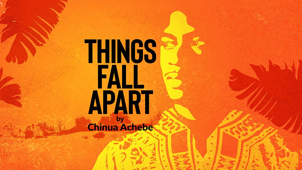 BBC Sounds - Things Fall Apart by Chinua Achebe - Available Episodes