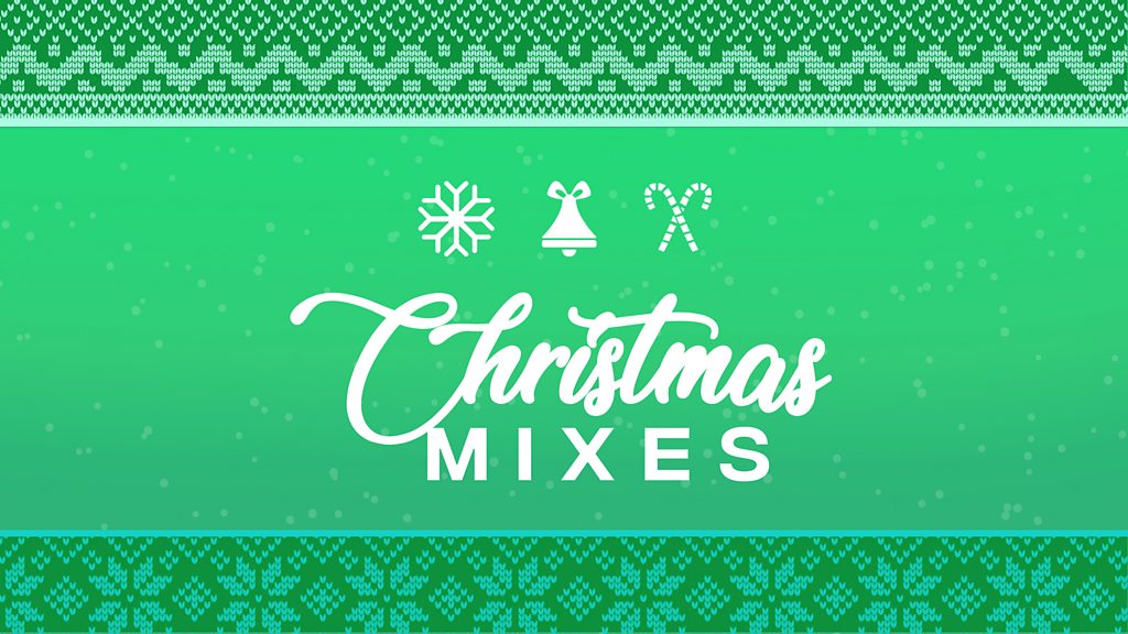 Bbc Sounds Christmas Mixes Available Episodes